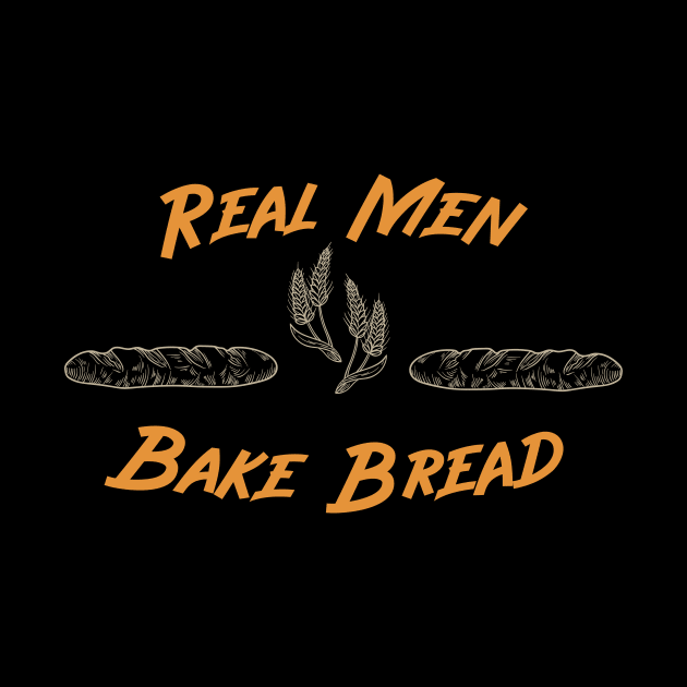 Real Men Bake Bread by LovableDuck