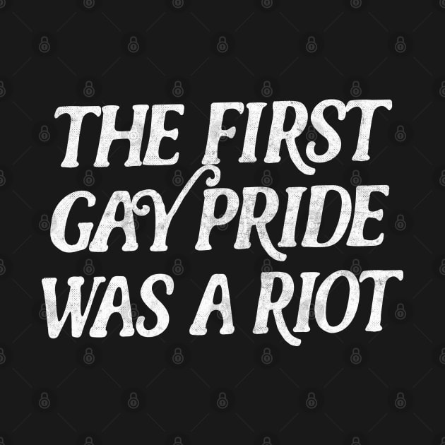 The First Gay Pride Was A Riot by DankFutura