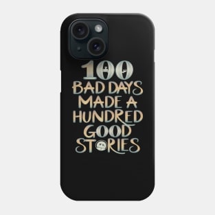 100 bad days made a hundred good stories AJR Phone Case