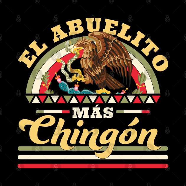 El Abuelito Mas Chingon Mexican Grandpa by OrangeMonkeyArt