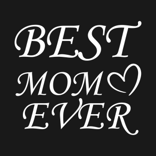 Best Mom Ever T-Shirt