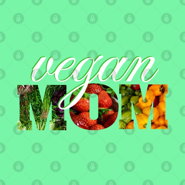 Vegan Mom by Cosmic Dust Art