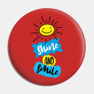 Shine and smile Pin