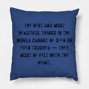 The best and most beautiful things in the world + motivation + Quotes -  T-Shirt Pillow