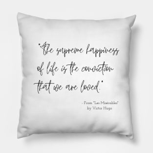 A Quote about Happiness from "Les Misérables" by Victor Hugo Pillow