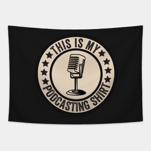 This Is My Podcasting Shirt FunnyQuote Tapestry