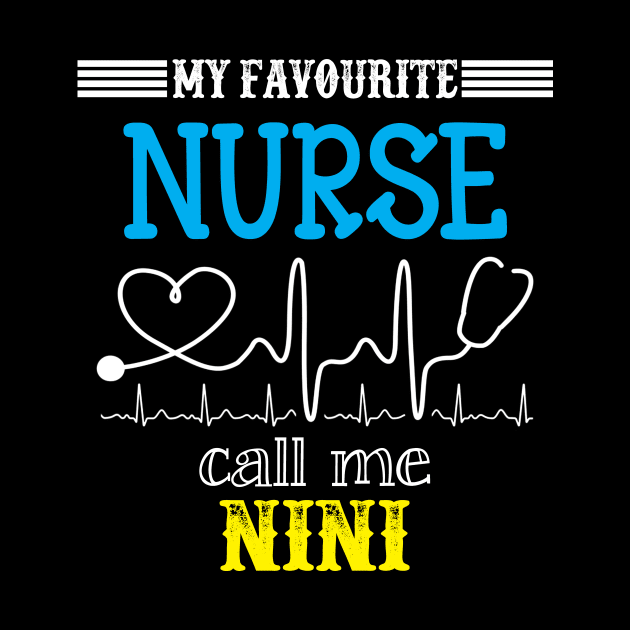 My Favorite Nurse Calls Me nini Funny Mother's Gift by DoorTees