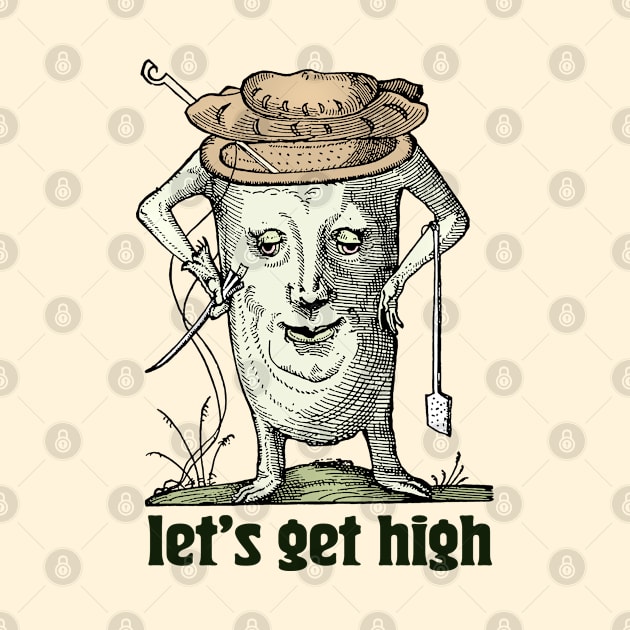 Let's Get High  / Humorous Vintage Stoner Design by CultOfRomance