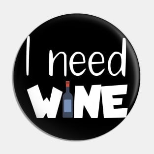 I need wine Pin