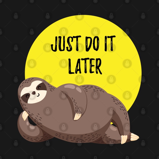 Sloth Just Do It Later by Funky Aviation