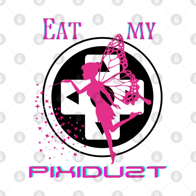 Eat my Pixidust by MissV