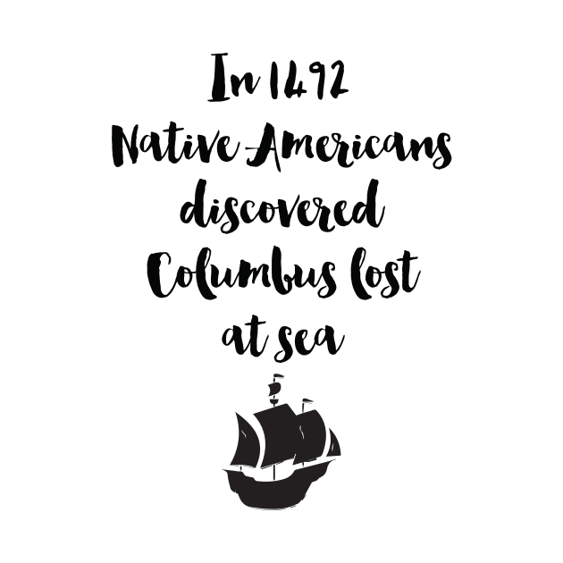 Columbus Lost At Sea - Native Americans by deificusArt