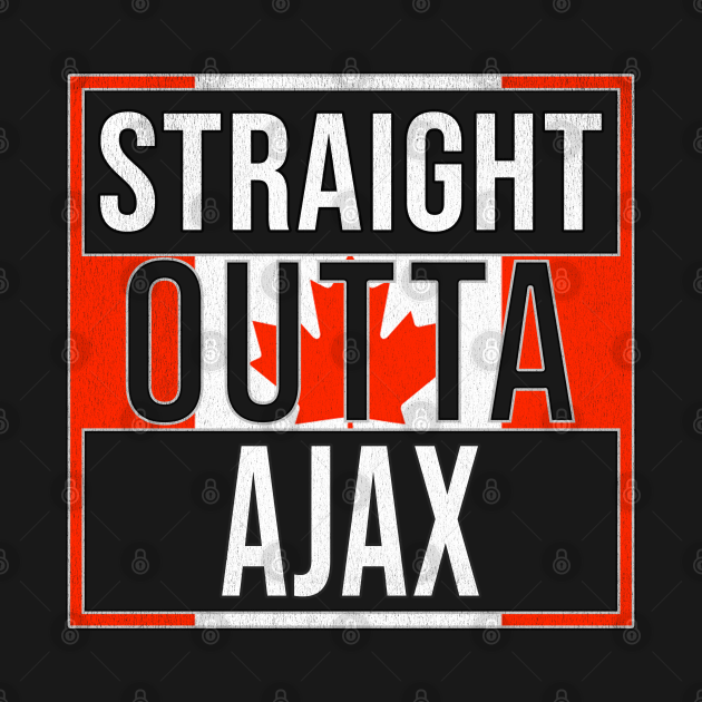 Disover Straight Outta Ajax - Gift for Canadian From Ajax Ontario - Ajax - T-Shirt