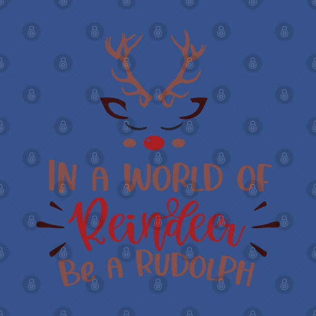 In a World of Reindeer. Be a Rudolph by unique_design76