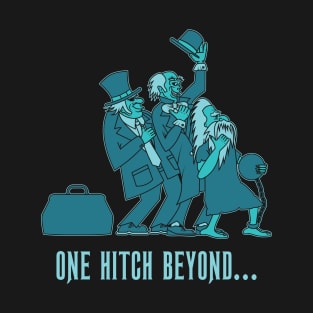 One Hitch Beyond T-Shirt