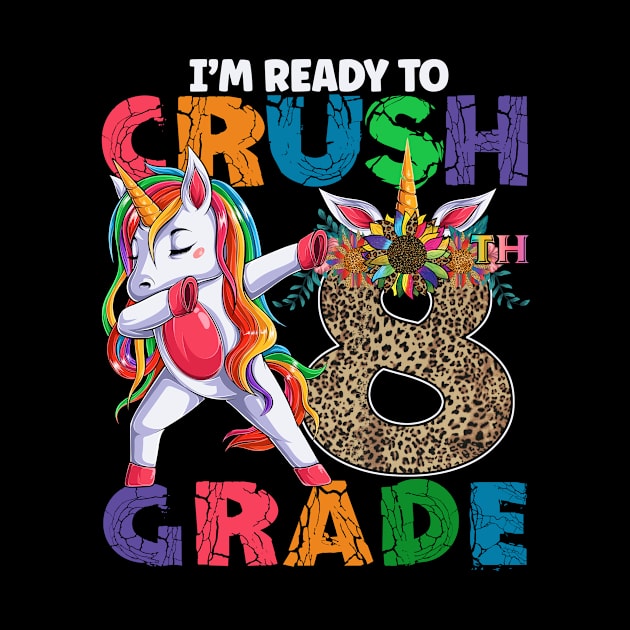 I'm ready to Crush 8th Grade Funny Unicorn Back to School by TeeBlade