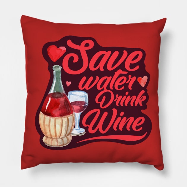 Save Water Drink Wine Pillow by Daria Popkova