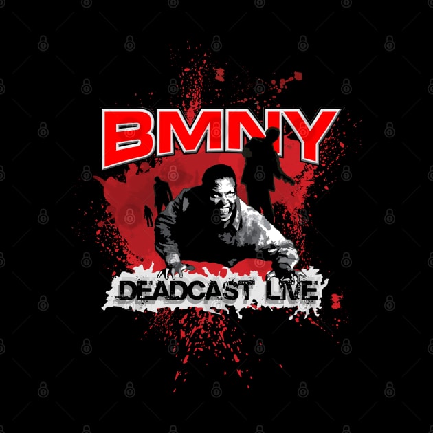 BMNY DeadCast Live Walker by BMNY DeadCast Merch