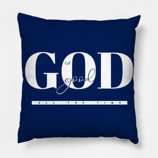 God is Good All the Time Pillow