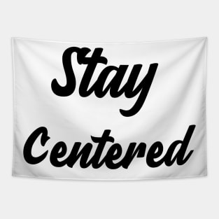 Stay Centered Tapestry