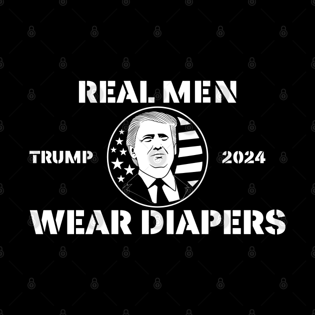 Real-Men-Wear-Diapers-Trump-2024 by nadinedianemeyer