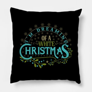 I'm dreaming of a white Christmas Pillow