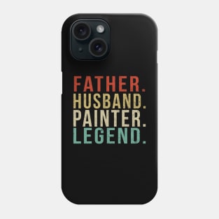 Painter Dad Vintage/ Father. Husband. Painter . Legend. Phone Case