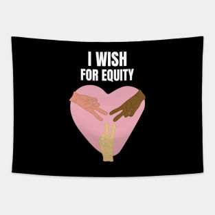 I Wish For Equity Tapestry