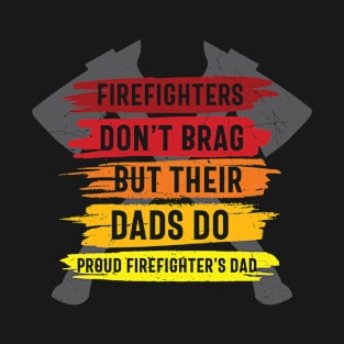 Firefighters Proud Firefighter Dad T-Shirt