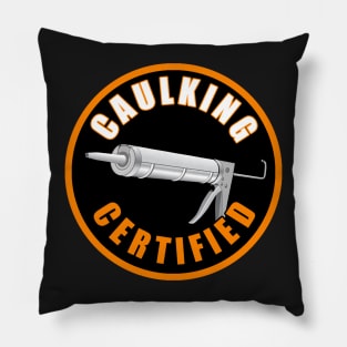 Caulking Certified Pillow