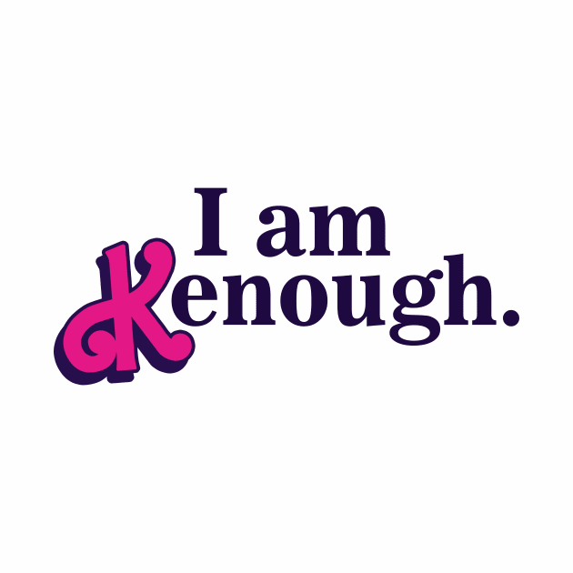 I am Kenough! by NdasMet