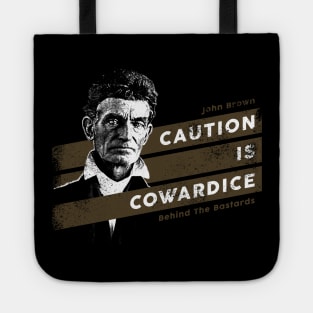 John Brown - Caution is Cowardice Tote