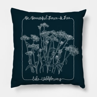 Be Beautiful Fierce & Free like Wildflowers Pillow