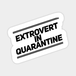 Extrovert in Quarantine T-Shirt Magnet