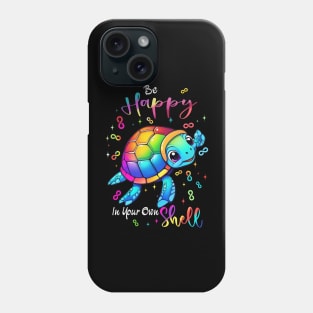 Be Happy In Your Own Shell Phone Case