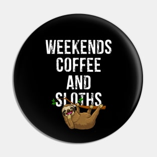 Weekends Coffee And Sloths Funny Sloth Coffee Lovers Pin