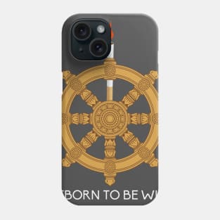 Reborn to be wild Dharma wheel Phone Case