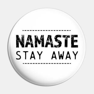 Namaste Stay Away Pin