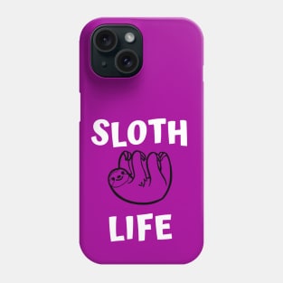 Sloth life Phone Case