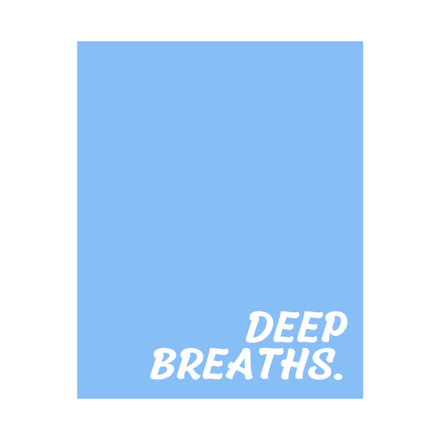 Blue Deep Breaths by April Twenty Fourth