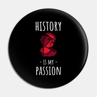 History is My Passion Pin