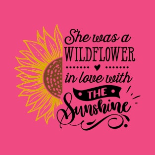 She was a wildflower T-Shirt