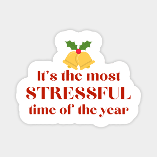 The most stressful time of year | Funny Christmas Magnet