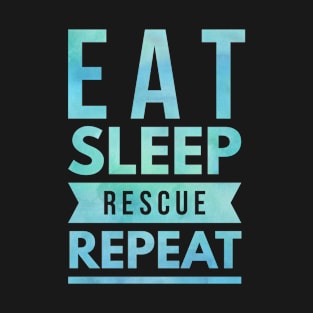 Eat, Sleep, Rescue, Repeat T-Shirt