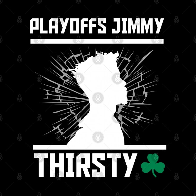 Playoffs Jimmy Buckets THIRSTY by HCreatives