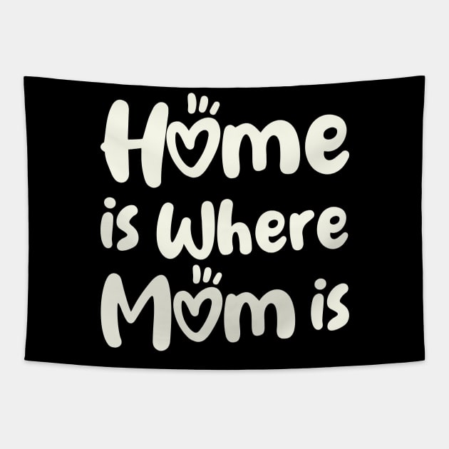 Home Is Where Mom Is Tapestry by UrbanCult