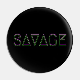 Savage Neon Pin