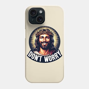 Philippians 4:6 Don't Worry Phone Case