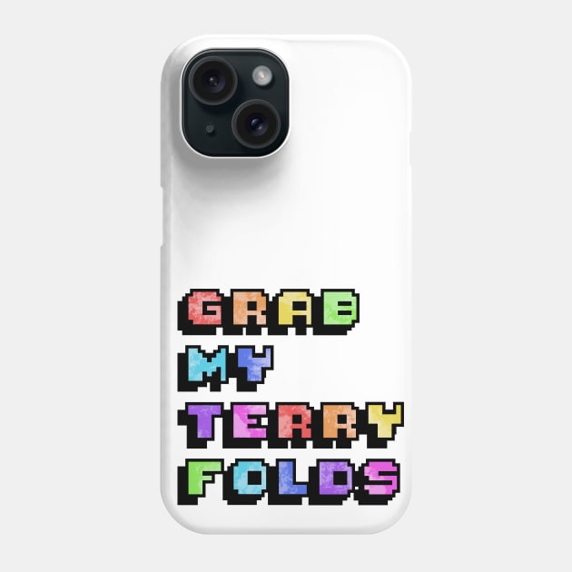 Terry Folds Phone Case by N3RDYCATS