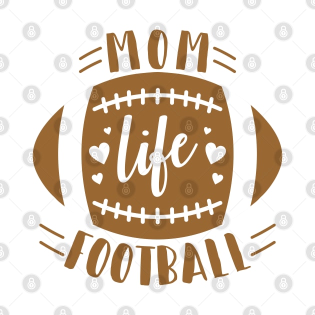 Mom Life Football by Sports & Fitness Wear